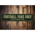Load image into Gallery viewer, Football Fans Only Sign